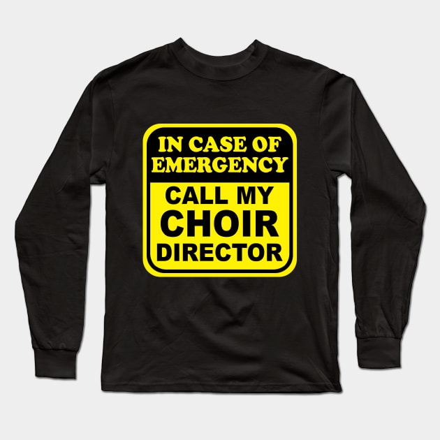 Choir Director Long Sleeve T-Shirt by evisionarts